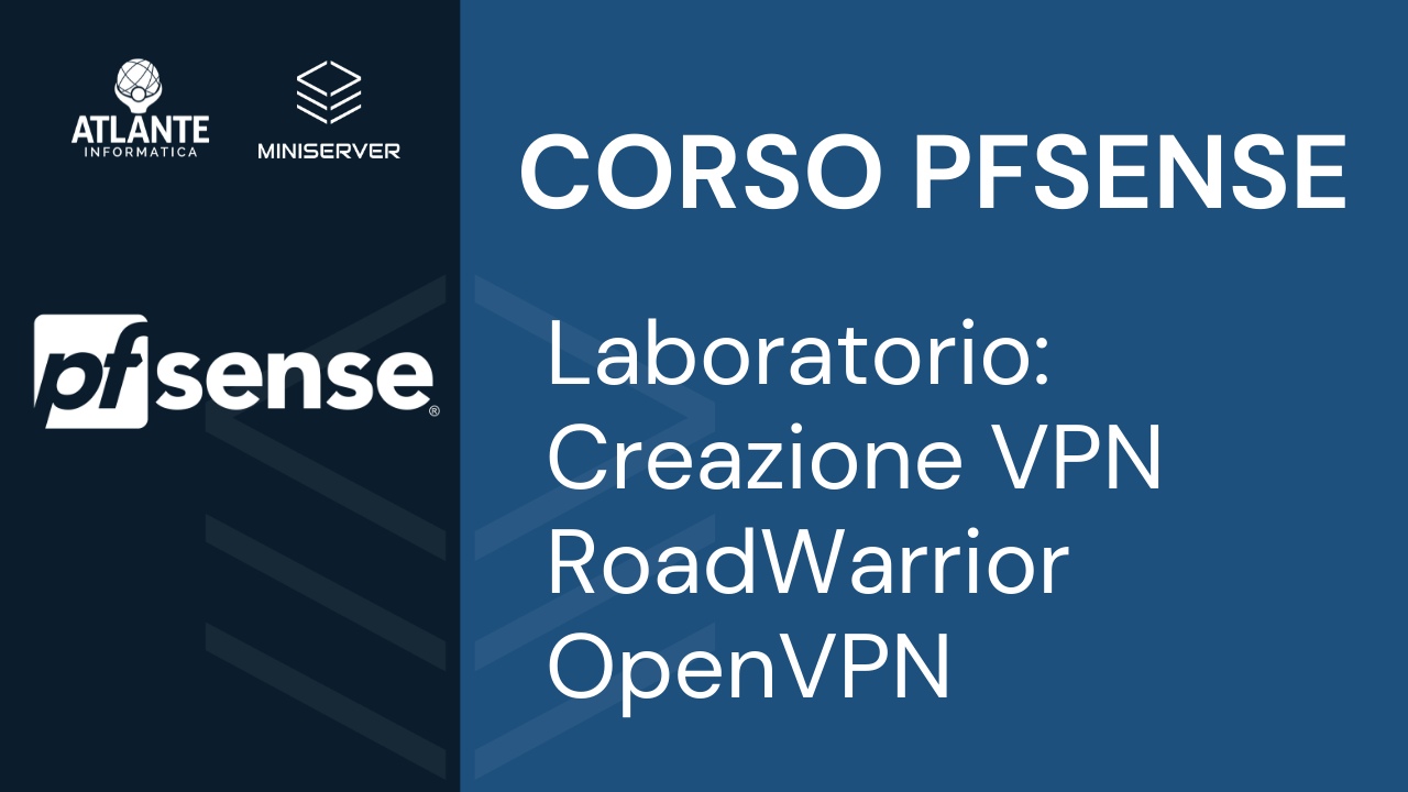 11 pfSense Laboratorio - Creazione VPN RoadWarrior OpenVPN