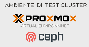 Ambiente di Test Cluster Proxmox VE con Ceph
