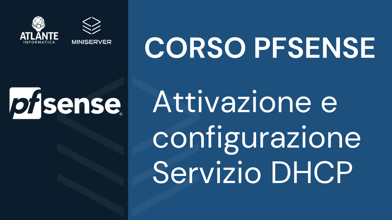 CORSO PFSENSE - Attivazione e configurazione Servizio DHCP