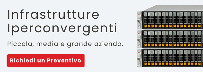 Infrastrutture Iperconvergenti - Piccola, Media e Grande Azienda