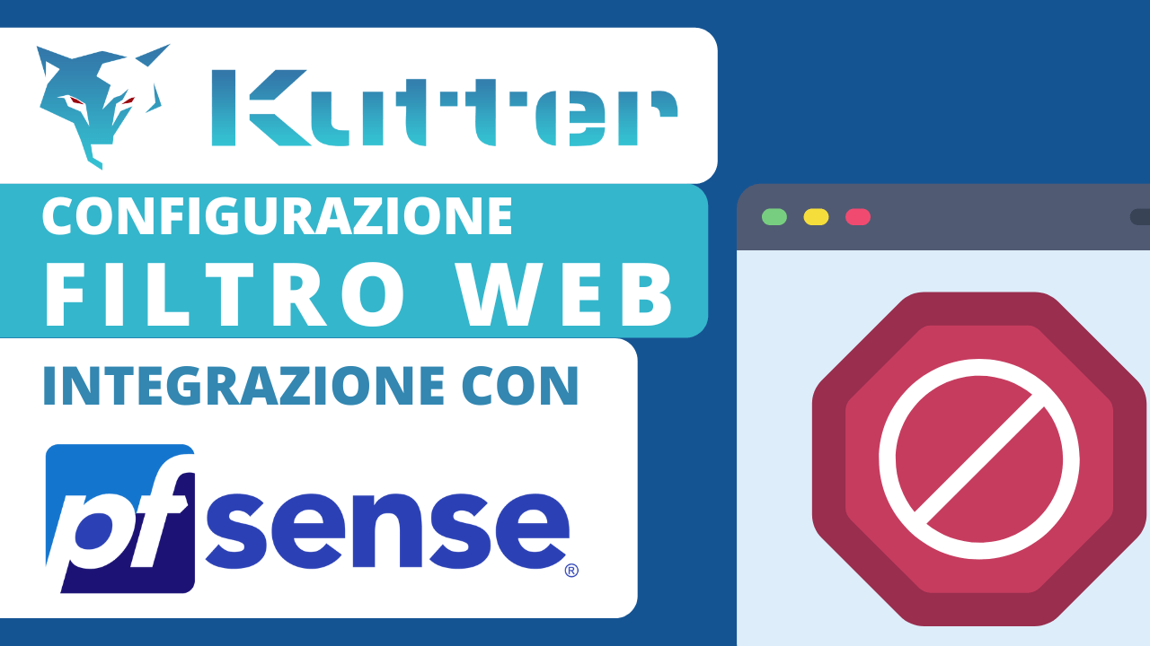Kutter Configurazione del Filtro Web e Integrazione con pfSense