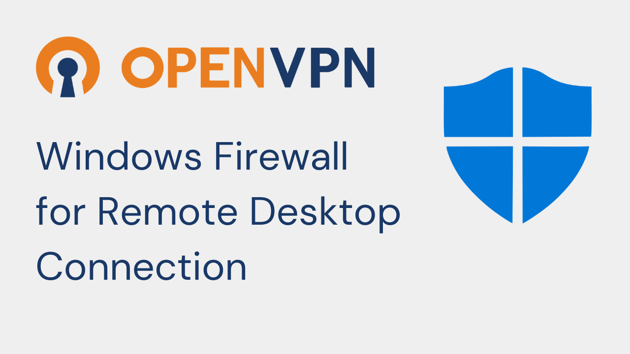 OpenVPN: Windows Firewall for Remote Desktop Connection