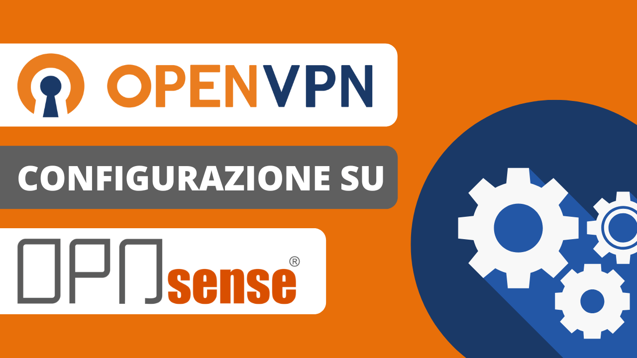 OpenVPN: Configurazione su OPNsense (4 Passi + Video)