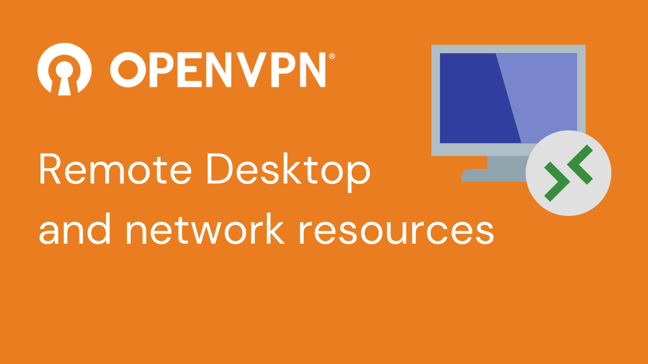 OpenVPN Remote Desktop and network resources