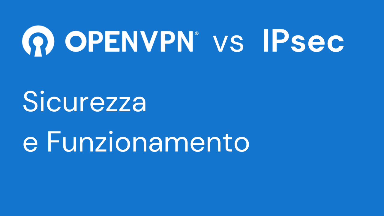 pfSense OpenVPN vs IPsec (Sicurezza e Funzionamento)