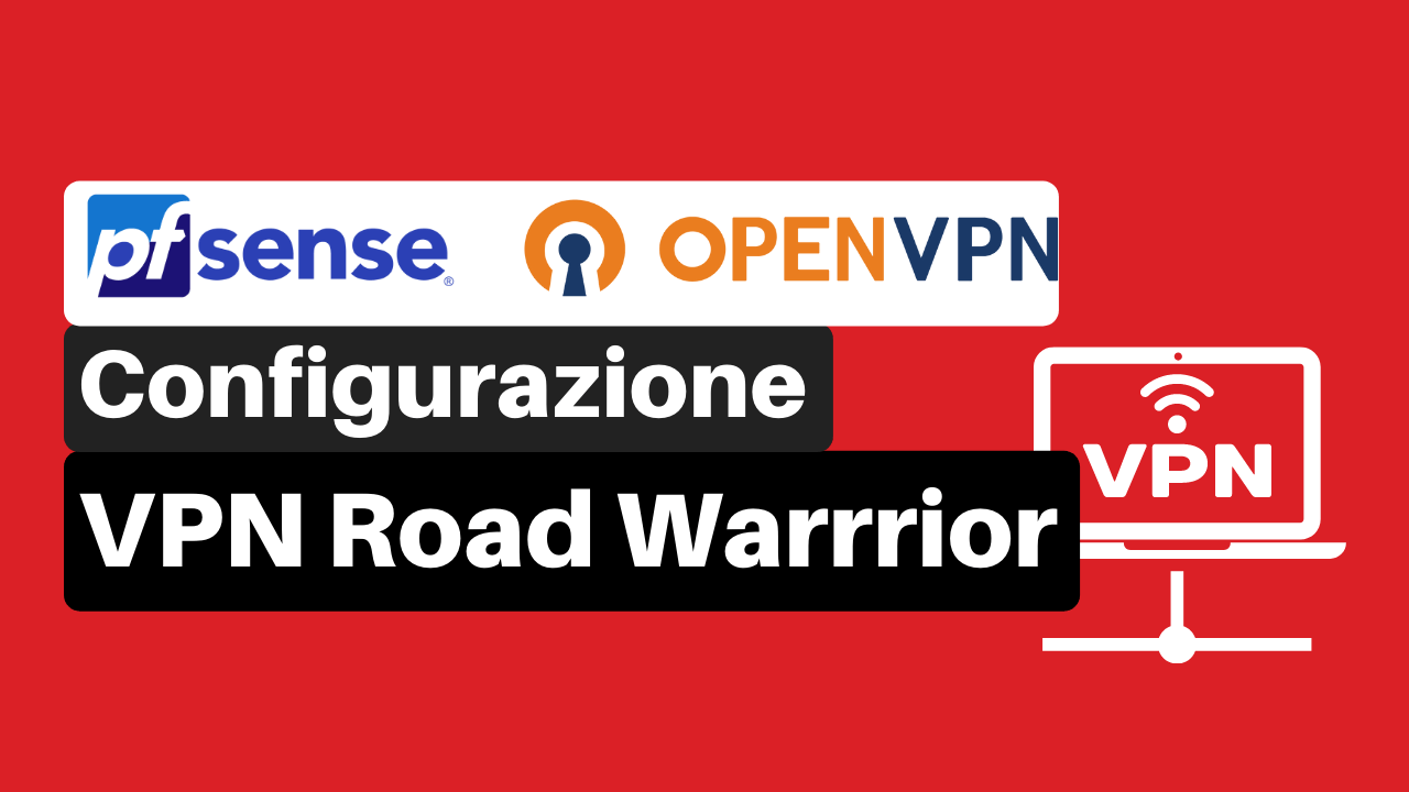 pfSenseOpenVPN Configurazione VPN Road Warrior